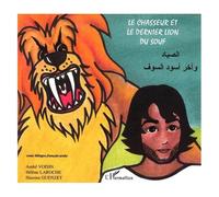Le Chasseur Et Le Dernier Lion Du Souf - Conte Bilingue Français-Arabe