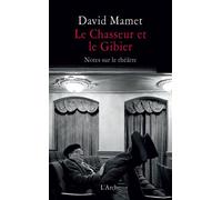 Le Chasseur et le Gibier - David Mamet - Arche - broché - Etude
