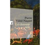 Le chasseur noir Pierre Vidal-Naquet (Auteur)