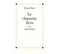 Le Chasseur Zéro - Pascale Roze - Albin Michel - broché - Roman