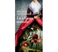Régine Detambel – Le chaste monde – Roman – Broché