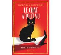Le chat a tout vu Dolores Hitchens (Auteur), Joyce Carol Oates (Préface), Clément Baude (Traduction), Claude Seban (Traduction)