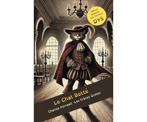 Le Chat Botté - Charles Perrault - Les Frères Grimm - Dyslexie: Edition adaptée aux lecteurs dyslexiques