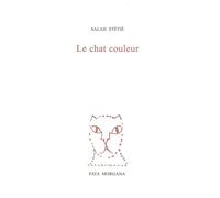Le chat couleur - Salah Stétié - Fata Morgana - broché - Poésie