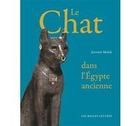 Le Chat dans l'Égypte ancienne Jaromir Malek (Auteur), Laurence Bobis (Traduction)