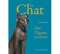 Le Chat dans l'Égypte ancienne - Jaromir Malek - Belles Lettres - broché - Monographie