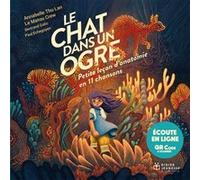 Le chat dans un ogre, Petite leçon d'anatomie en 11 chansons - écoute en ligne Annabelle Thu Lan (Auteur), Annabelle Thu Lan (Chants), Bertrand Galic (Auteur), Paul Echegoyen (Illustration), Catherine