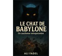 Le Chat de Babylone: Un roman d’horreur occulte irakien où un chat noir devient la porte d’entrée d’une ancienne malédiction lunaire