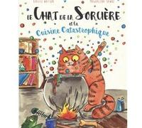Le Chat de la Sorcière et la Cuisine Catastrophique - Une histoire pour enfants NLFBP Editions (Auteur)