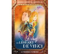 Le Chat de Léonard de Vinci - Le Mystère d’Amboise - Laurence Erwin - Au Loup - broché - Roman junior
