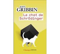 Le Chat de Schrödinger John Gribbin (Auteur), Christel Rollinat (Traduction)