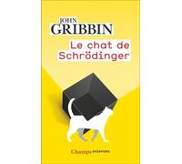 Le Chat de Schrödinger - Physique quantique et réalité - John Gribbin - Flammarion - Livre