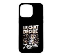 Le Chat Décide J’exécute Humour Félin Coque pour iPhone 15 Pro Max