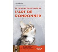 Le chat du Dalai Lama et l'art de ronronner (tome 2): Lâcher prise et être dans l'instant présent