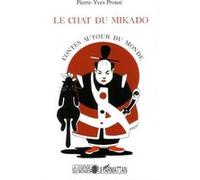 Le chat du mikado Contes autour du monde - Pierre-Yves Proust - L'harmattan - broché - Contes / Légendes