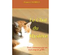 Le Chat du Mystère: Tout commença par un seul coup de griffe...