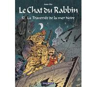 Le Chat Du Rabbin - Tome 12 - La Traversée De La Mer Noire