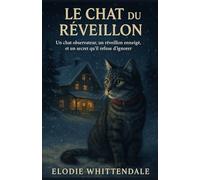 Le Chat du réveillon: Un chat observateur, un réveillon enneigé, et un secret qu’il refuse d’ignorer
