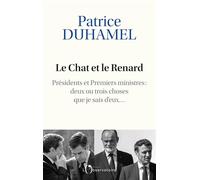 Le Chat et le Renard: Présidents et Premiers ministres : deux ou trois choses que je sais d'eux