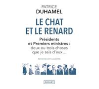 Le Chat et le Renard - Présidents et Premiers ministres : deux ou trois choses que je sais d'eux...