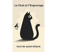 Le Chat et l'Engrenage: Voyage dans l'animalité des systèmes