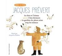 Le chat et l'oiseau/L'âne dormant/Le gardien du phare Jacques Prévert (Auteur), Jacqueline Duhême (Illustration)