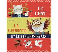 Le chat, la chouette et le poisson frais