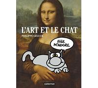 Philippe Geluck – Le Chat : L'Art et Le Chat – Édition définitive – Cartonné