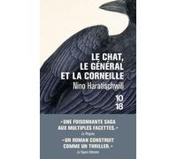 Le chat, le général et la corneille - Nino Haratischwili - 10/18 - Poche - Roman