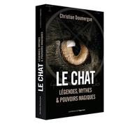 Le chat - Légendes, mythes & pouvoirs magiques