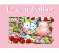 Le chat Mallow - Stéphanie Dunand-Pallaz - Balivernes - cartonné - Album jeunesse