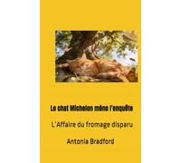 Le chat Michelon mène l’enquête: L’Affaire du fromage disparu