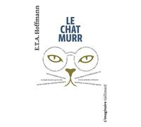 Le Chat Murr - - Ernst Theodor Amadeus Hoffmann - Gallimard - Livre