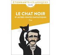 Le Chat noir et autres contes fantastiques: William Wilson - Le Masque de la Mort rouge - Metzengerstein