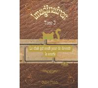 Le chat qui avait peur de devenir la souris: tome 3