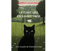 Le Chat qui en savait trop: Une enquête de Charlock le chat