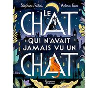 Stéphane Frattini – Le chat qui n'avait jamais vu un chat – Illustré par Antonin Faure