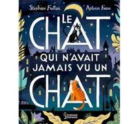 Le chat qui n'avait jamais vu un chat Stéphane Frattini (Auteur), Antonin Faure (Illustration)