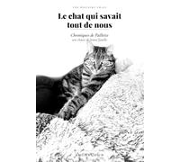 Le chat qui savait tout de nous: Chroniques de Paillette une chatte de bonne famille