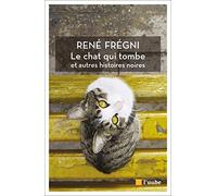 Le chat qui tombe et autres histoires noires