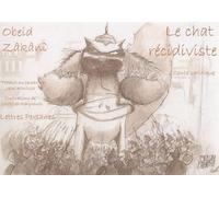 Le Chat récidiviste. Conte satyrique Edition billingue en français et en arabe - Obeid Zakani - Lettres Persanes - broché - Roman