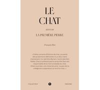 Le Chat: Suivi de la Première Pierre