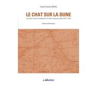 Le chat sur la dune Journal de marche et d'opérations d'un officier français au Sahel (2013 - 2022) - Charles Michel - Lavauzelle - broché - Essai