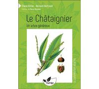 Le Châtaignier - Un arbre généreux - Bernard Bertrand - Terran Eds De - broché - Guide
