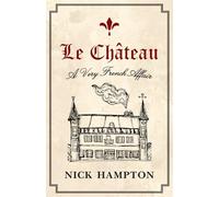 Le Château: A Very French Affair