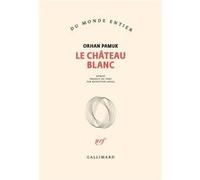 Orhan Pamuk (traduit par Münevver Andaç) – Le Château blanc – Roman – Broché (Gallimard)