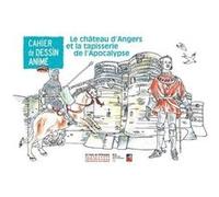 Le Château d'Angers et la tapisserie de l'Apocalypse Collectif (Auteur)