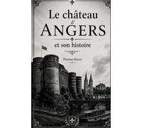 Le château d'Angers et son histoire