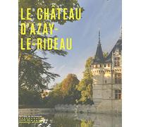 Le Château d'Azay-le-Rideau