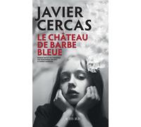 Javier Cercas – Le Château de Barbe-Bleue : Terra Alta III – Roman – Broché – Actes Sud